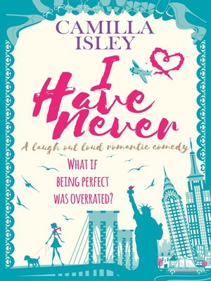 cover image of I Have Never (A Laugh Out Loud Romantic Comedy)